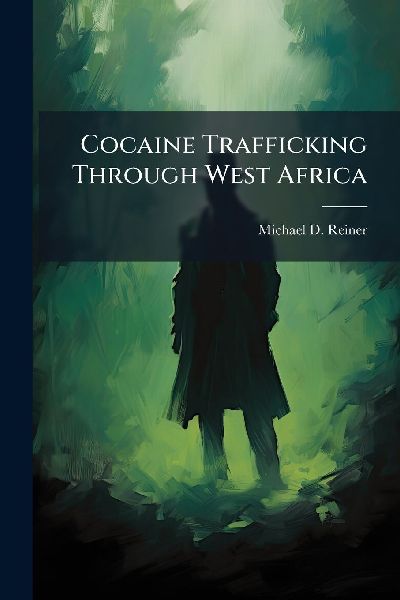 Cocaine Trafficking Through West Africa