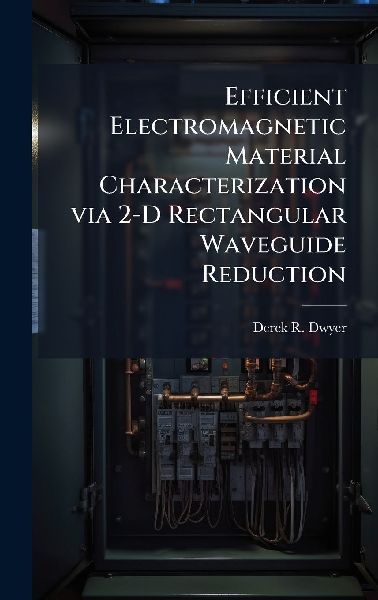Efficient Electromagnetic Material Characterization via 2-D Rectangular Waveguide Reduction