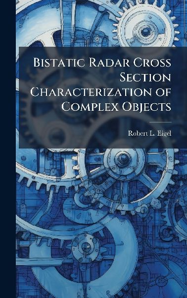 Bistatic Radar Cross Section Characterization of Complex Objects