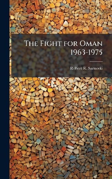 The Fight for Oman 1963-1975