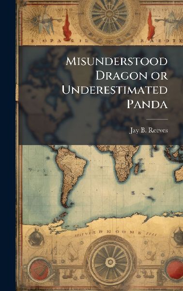 Misunderstood Dragon or Underestimated Panda