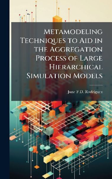 Metamodeling Techniques to Aid in the Aggregation Process of Large Hierarchical Simulation Models