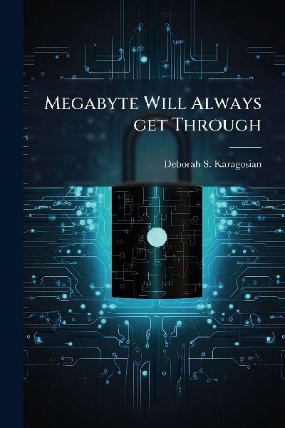 Megabyte Will Always get Through