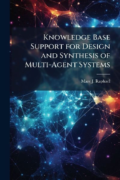 Knowledge Base Support for Design and Synthesis of Multi-Agent Systems