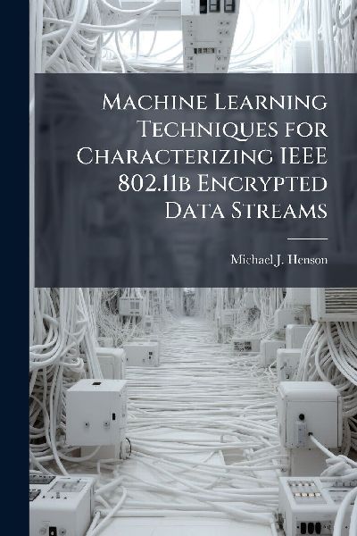 Machine Learning Techniques for Characterizing IEEE 802.11b Encrypted Data Streams