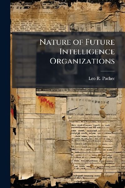 Nature of Future Intelligence Organizations