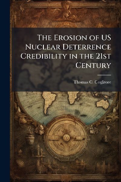 The Erosion of US Nuclear Deterrence Credibility in the 21st Century