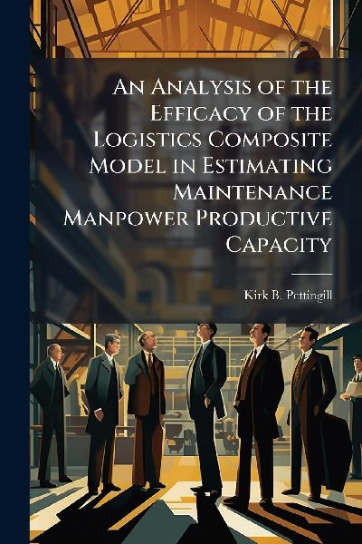 An Analysis of the Efficacy of the Logistics Composite Model in Estimating Maintenance Manpower Productive Capacity