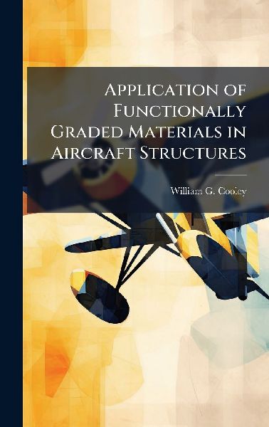 Application of Functionally Graded Materials in Aircraft Structures