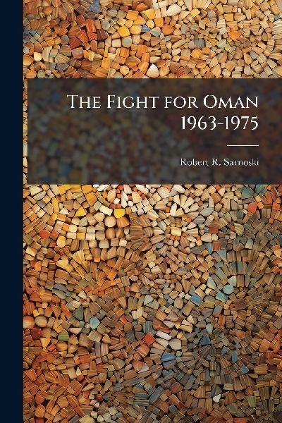 The Fight for Oman 1963-1975