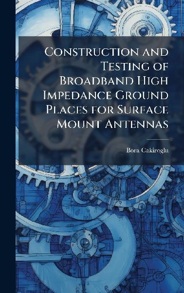 Construction and Testing of Broadband High Impedance Ground Places for Surface Mount Antennas