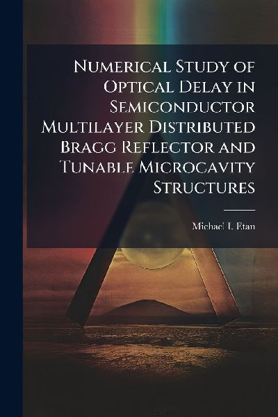 Numerical Study of Optical Delay in Semiconductor Multilayer Distributed Bragg Reflector and Tunable Microcavity Structures