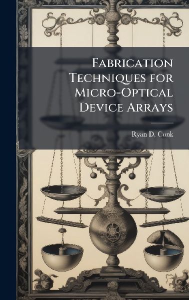 Fabrication Techniques for Micro-Optical Device Arrays