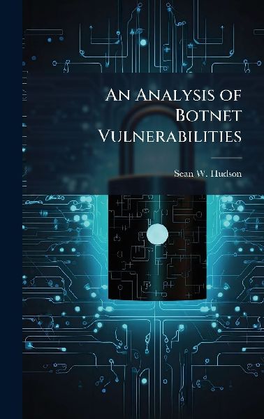 An Analysis of Botnet Vulnerabilities