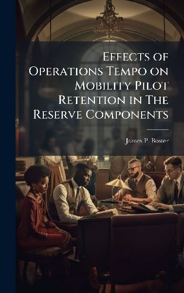 Effects of Operations Tempo on Mobility Pilot Retention in The Reserve Components