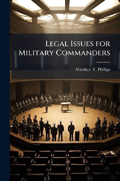 Legal Issues for Military Commanders