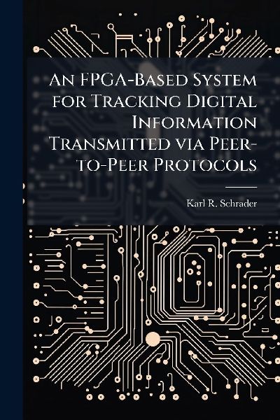 An FPGA-Based System for Tracking Digital Information Transmitted via Peer-to-Peer Protocols