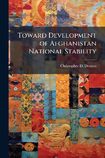 Toward Development of Afghanistan National Stability
