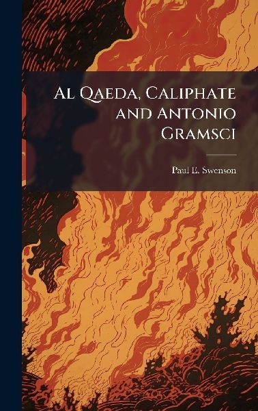 Al Qaeda, Caliphate and Antonio Gramsci