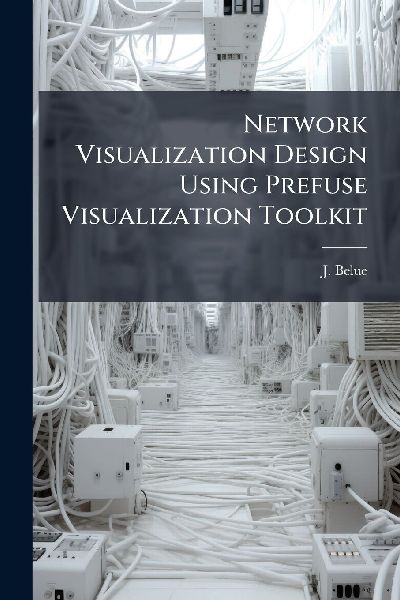 Network Visualization Design Using Prefuse Visualization Toolkit