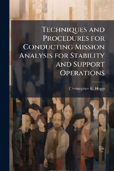 Techniques and Procedures for Conducting Mission Analysis for Stability and Support Operations
