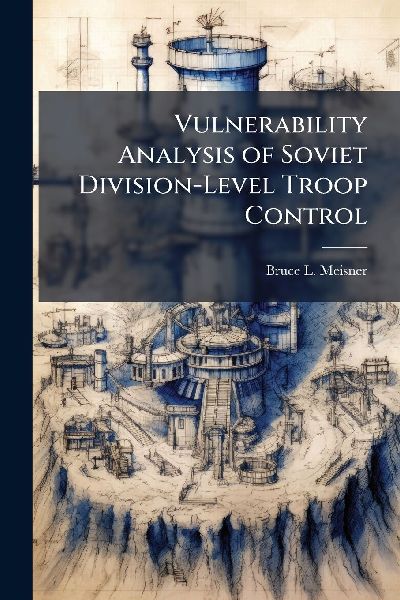 Vulnerability Analysis of Soviet Division-Level Troop Control