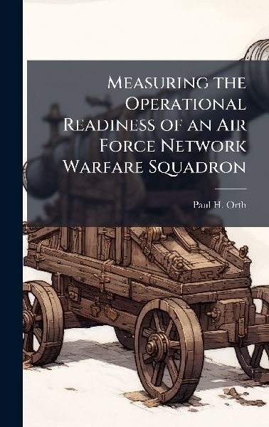 Measuring the Operational Readiness of an Air Force Network Warfare Squadron