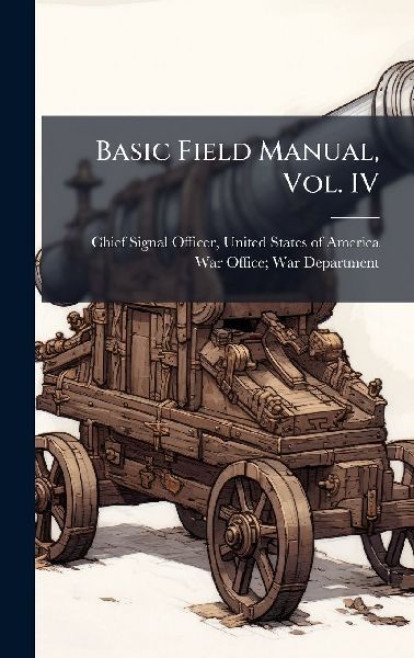 Basic Field Manual, Vol. IV