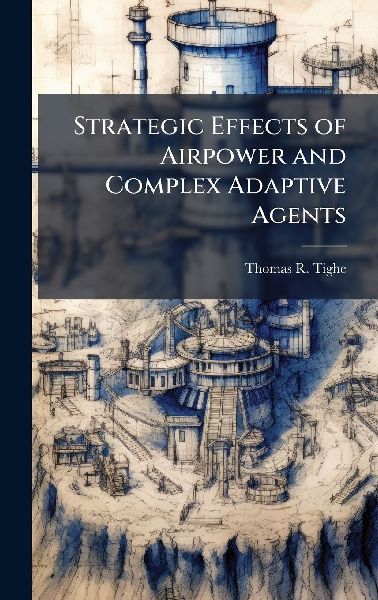 Strategic Effects of Airpower and Complex Adaptive Agents