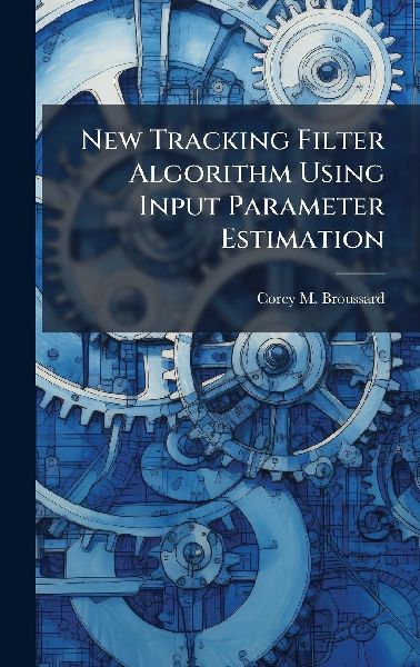 New Tracking Filter Algorithm Using Input Parameter Estimation