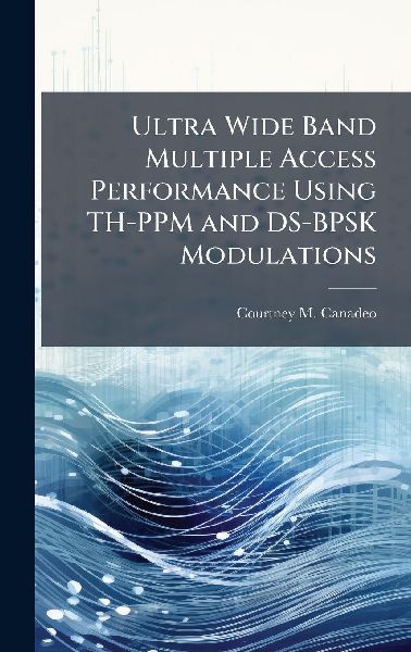 Ultra Wide Band Multiple Access Performance Using TH-PPM and DS-BPSK Modulations