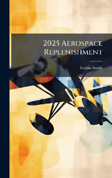 2025 Aerospace Replenishment