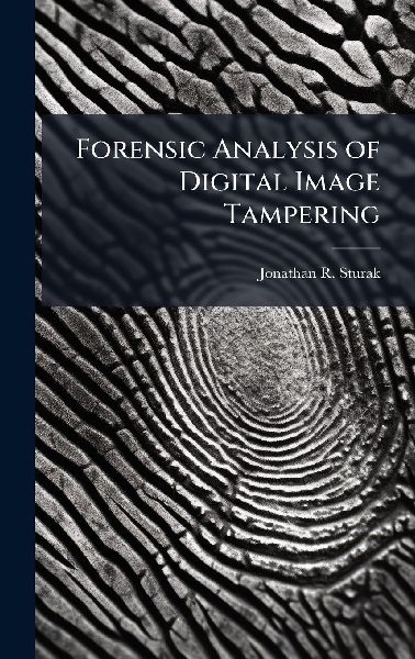 Forensic Analysis of Digital Image Tampering