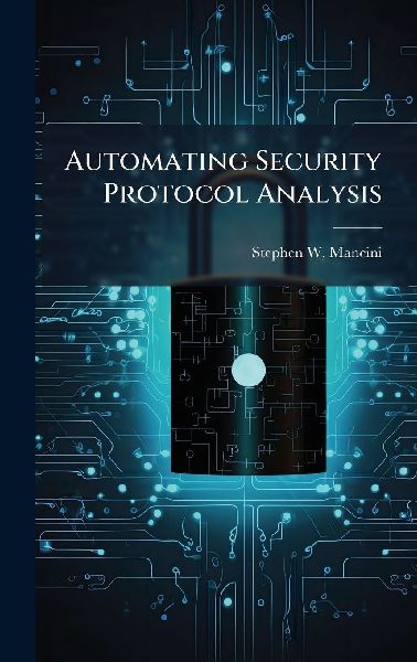 Automating Security Protocol Analysis