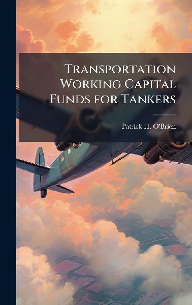 Transportation Working Capital Funds for Tankers