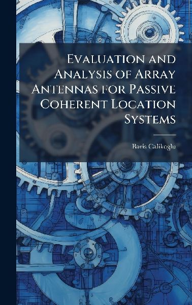 Evaluation and Analysis of Array Antennas for Passive Coherent Location Systems