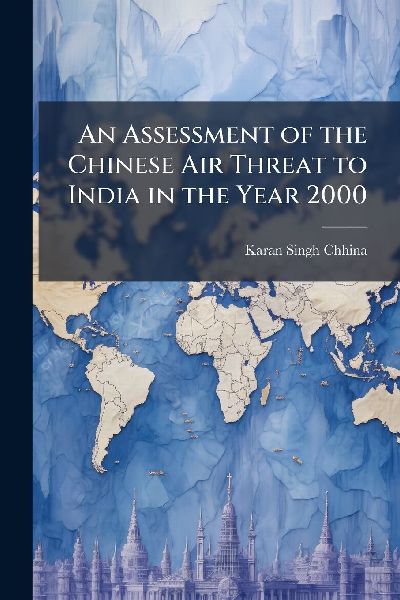 An Assessment of the Chinese Air Threat to India in the Year 2000