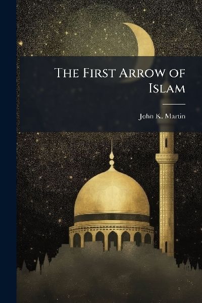 The First Arrow of Islam