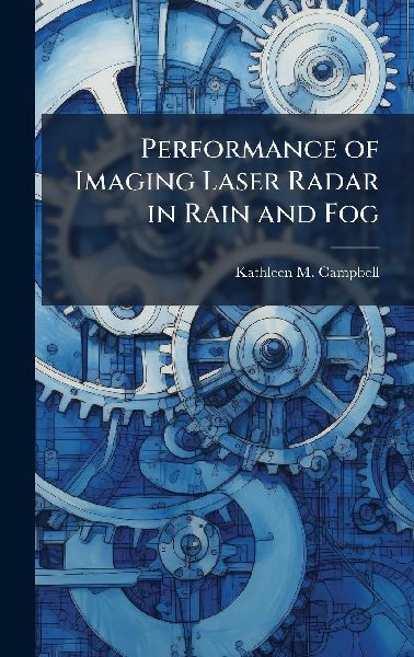 Performance of Imaging Laser Radar in Rain and Fog