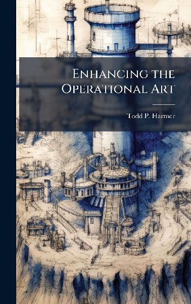 Enhancing the Operational Art