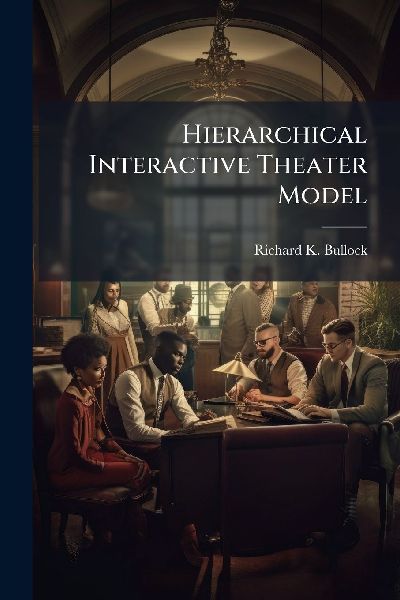 Hierarchical Interactive Theater Model