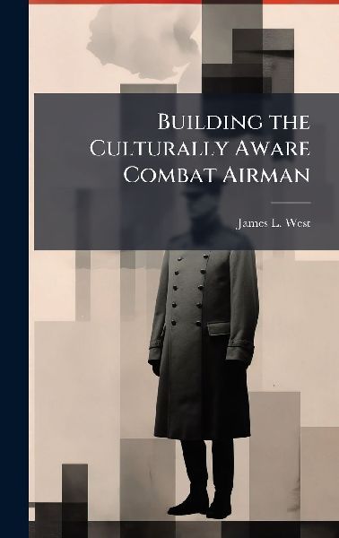Building the Culturally Aware Combat Airman