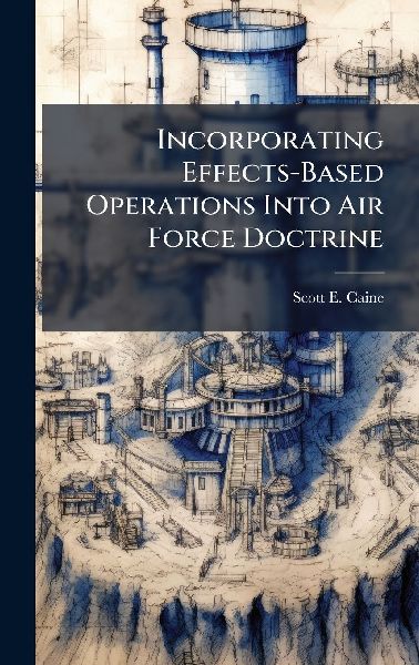 Incorporating Effects-Based Operations Into Air Force Doctrine