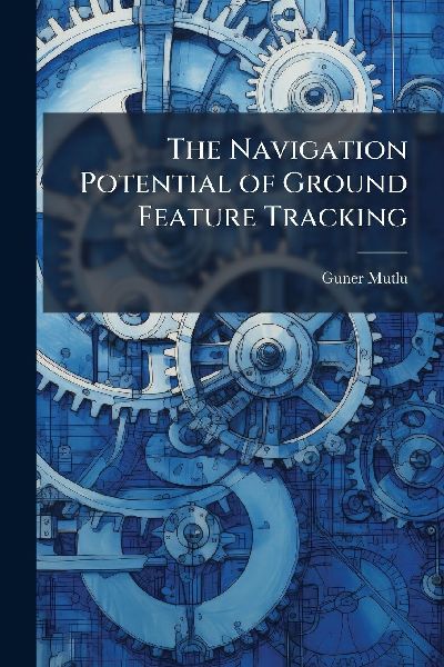 The Navigation Potential of Ground Feature Tracking