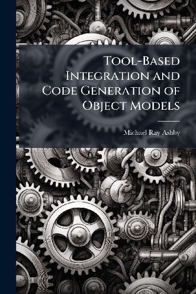 Tool-Based Integration and Code Generation of Object Models