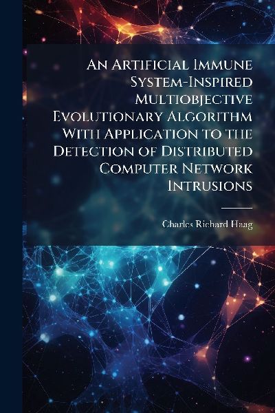 An Artificial Immune System-Inspired Multiobjective Evolutionary Algorithm With Application to the Detection of Distributed Computer Network Intrusions