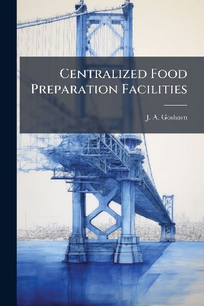 Centralized Food Preparation Facilities