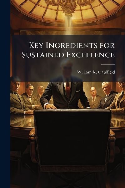 Key Ingredients for Sustained Excellence