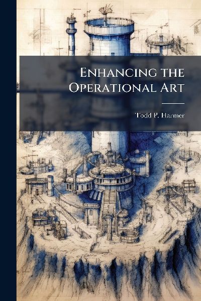 Enhancing the Operational Art