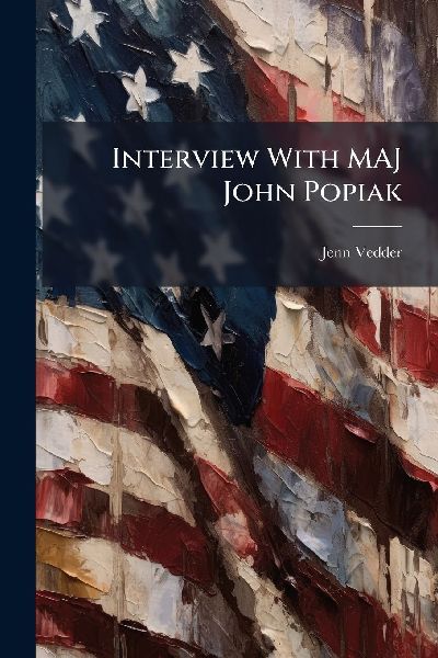 Interview With MAJ John Popiak